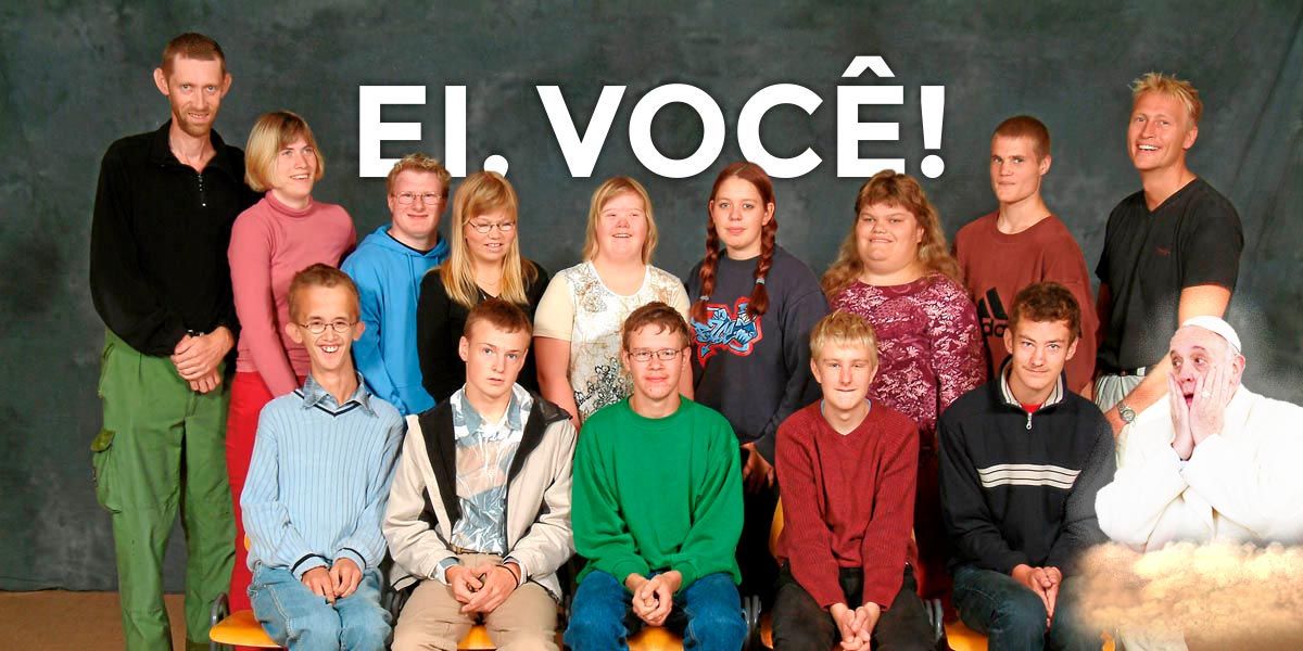Ei, você! – Papa Edition